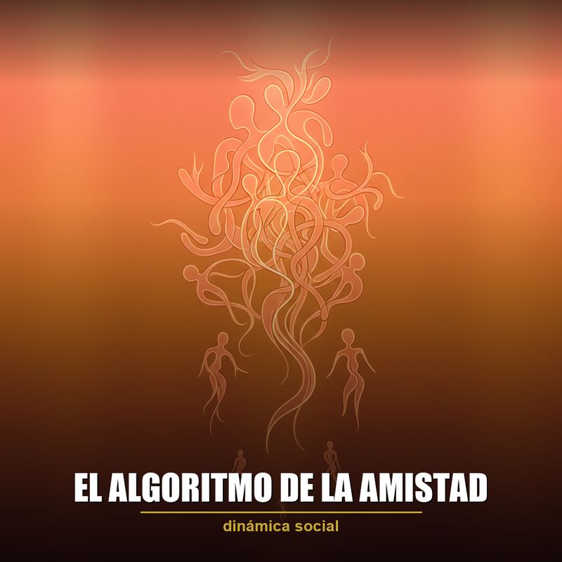 El Algoritmo de la Amistad